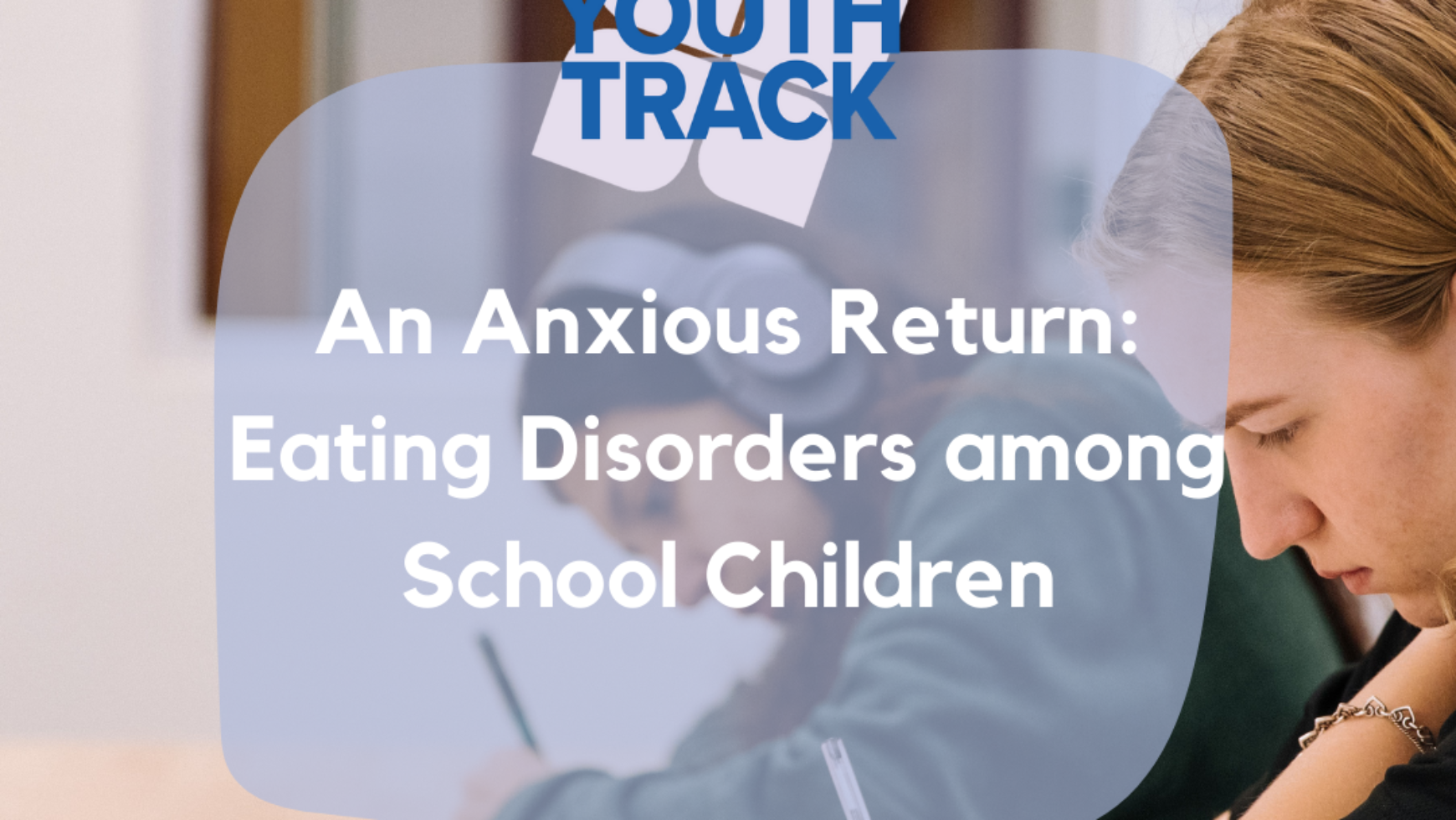 An Anxious Return: Eating Disorders among School Children
